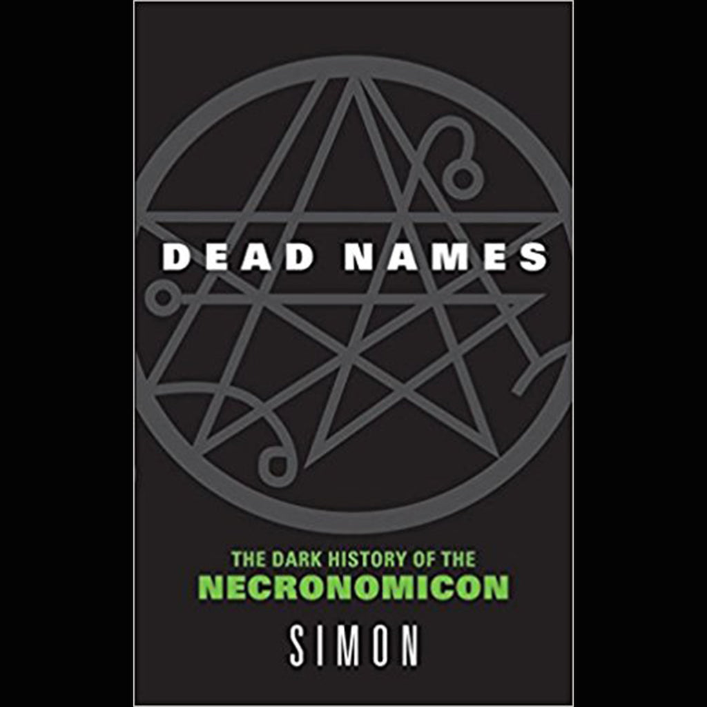 Dead Names - The Dark History of The Necronomicon
